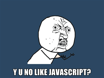 Y U No Like Javascript, Rattle?